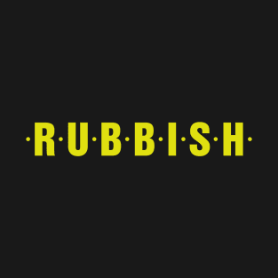 RUBBISH T-Shirt