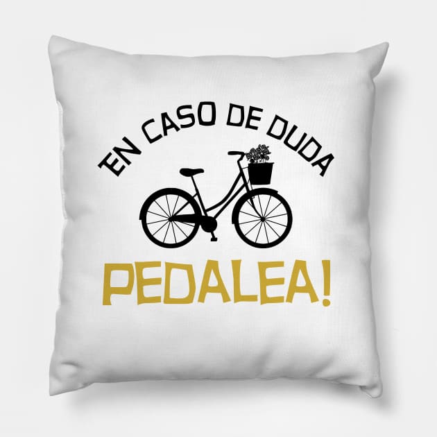 En caso de duda pedalea! Pillow by Melanificent1