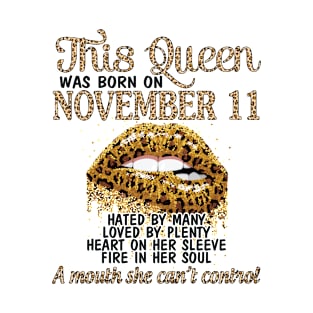 This Queen Was Born On November 11 Happy Birthday To Me You Grandma Mother Aunt Sister Wife Daughter T-Shirt