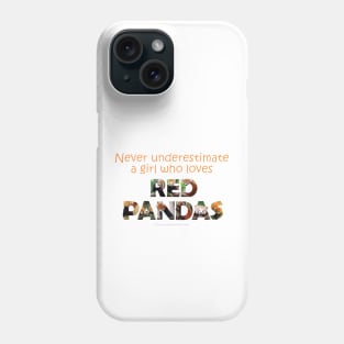 Never underestimate a girl who loves red pandas - wildlife oil painting word art Phone Case