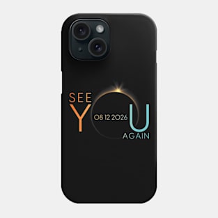 See You Again In 2026 Solar Eclipse Phone Case