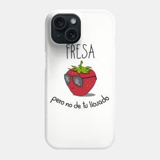 Fresa pero no de tu licuado Phone Case