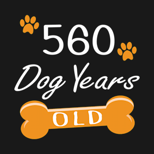 560 Dog Years Old Funny 80th Birthday Puppy Lover print T-Shirt