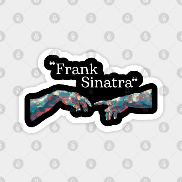 Frank Sinatra // Hand Colour Magnet by Mamamiyah