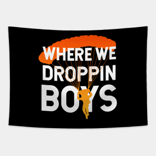 Where We Dropping Boys Funny Meme Tapestry