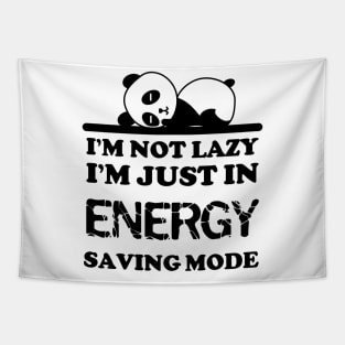 I'm not lazy I'm in energy saving mode Tapestry