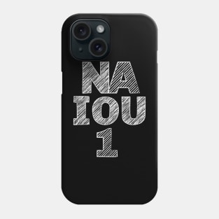 NA I OU 1 Phone Case