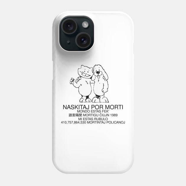 Naskitaj por morti, mondo estas fek' Phone Case by dikleyt