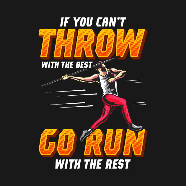 If You Can't Throw With The Best Run With The Rest by theperfectpresents