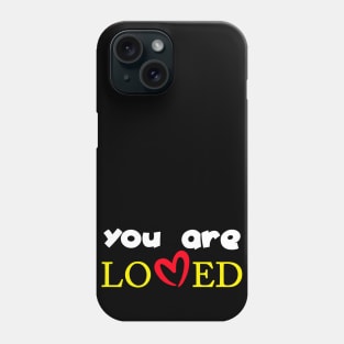 you are loved 6 Phone Case