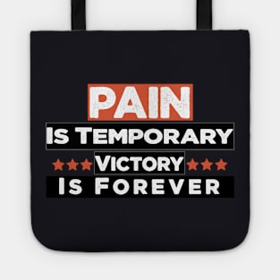 Pain is temporary victory is forever Tote