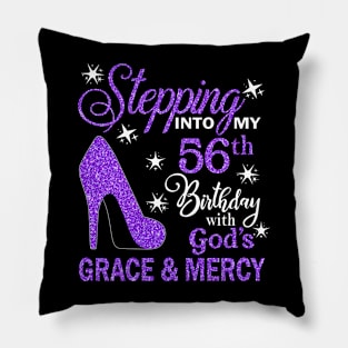 Stepping Into My 56th Birthday With God's Grace & Mercy Bday Pillow