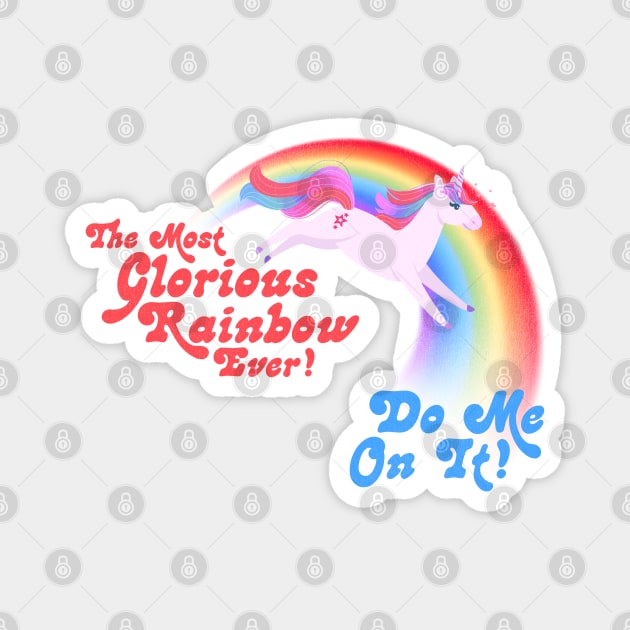 The Most Glorious Rainbow Ever --- DO ME ON IT! Magnet by darklordpug