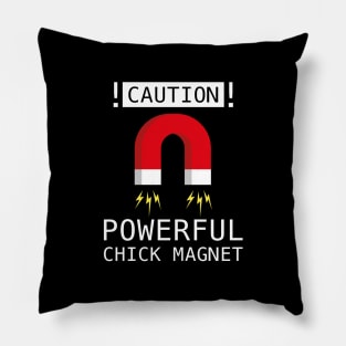 Chick Magnet Pillow