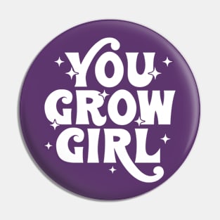 You grow girl Pin