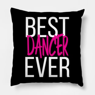 Best Dancer Ever Pillow