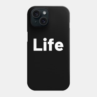 Life Phone Case