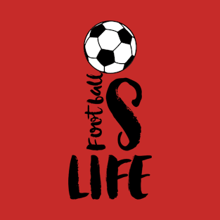 Football is life T-Shirt