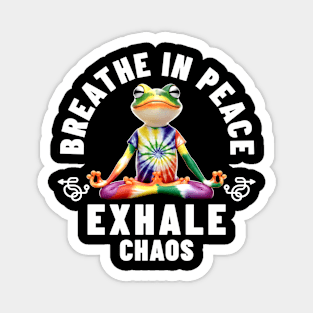 Breathe in Peace, Exhale Chaos Zen Frog Meditation Yoga Magnet