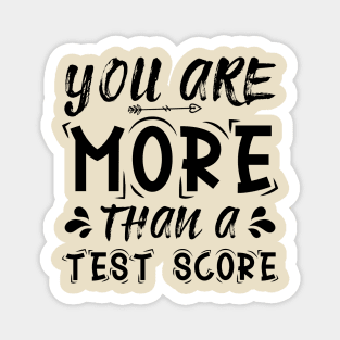 You Are More Than A Test Score Inspirational Teacher Saying Magnet