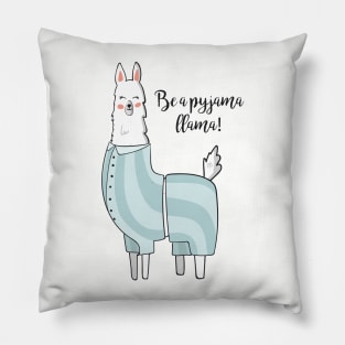 Be A Pyjama Llama, Cute Funny Llama Pillow