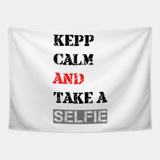 Keep calm and Take a selfie Tapestry