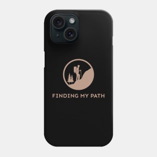 Finding My Path, Solo Traveling, Solo Adventure Phone Case