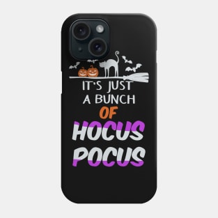 It's Just A Bunch Of Hocus Pocus Fun Teacher Witch Shirt Funny Halloween Shirts Happy Halloween Costumes Trick Or Treat Scary Halloween Gift Phone Case