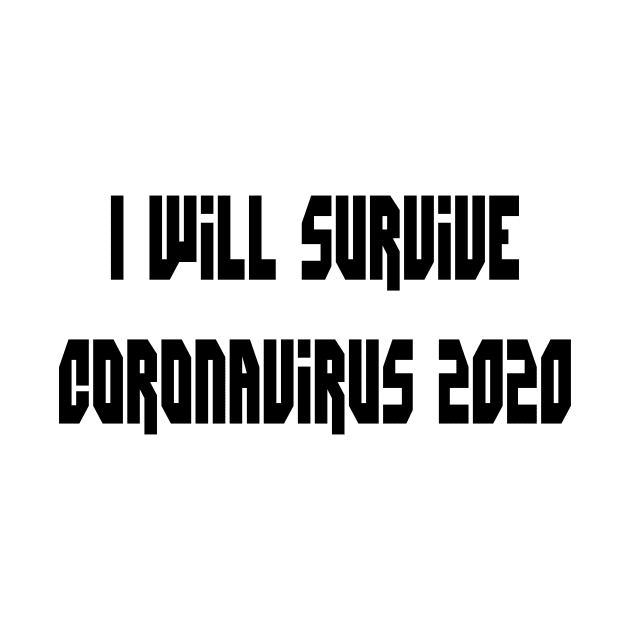 I Will Survive Corona 2020 T-Shirt by Shirt Trend