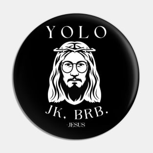 Yolo Jk Brb Jesus Shirt Christian Joke Pin