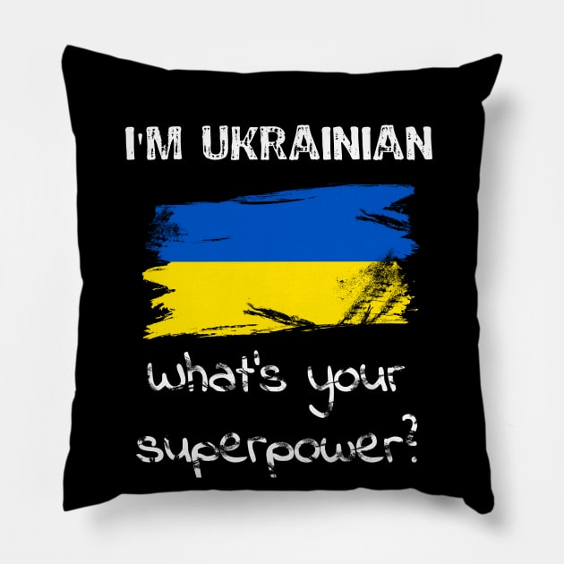 I am Ukrainian. What's your superpower? Pillow by Yasna