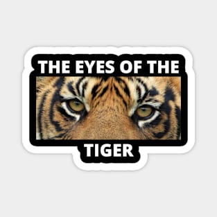 Eyes of the Tiger (White Font) Magnet