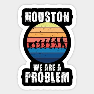 Houston, we have a problem (black) Sticker for Sale by didijuca