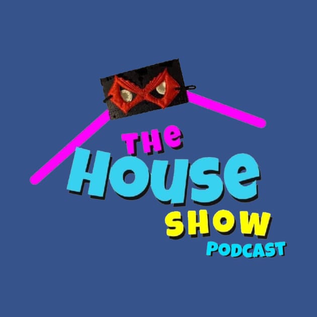 The House Show Podcast by The Retro Network