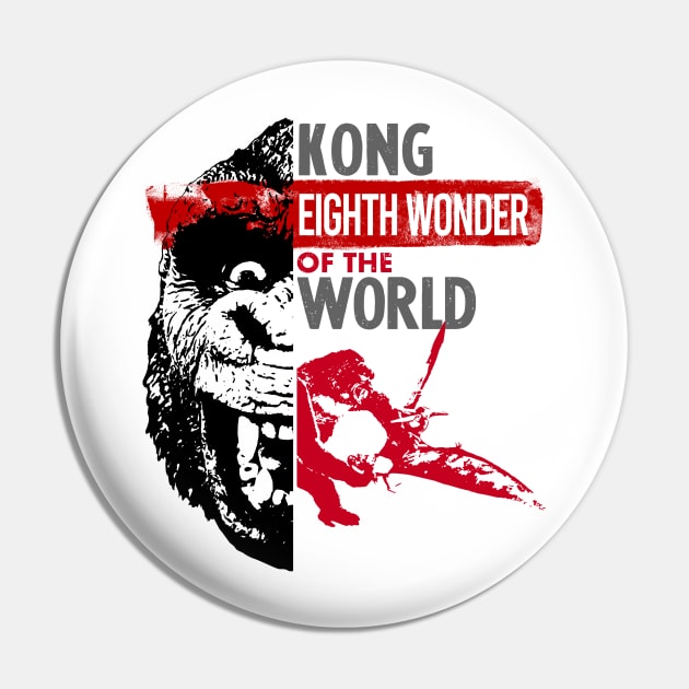 KING KONG - 8th WONDER Pin by ROBZILLA