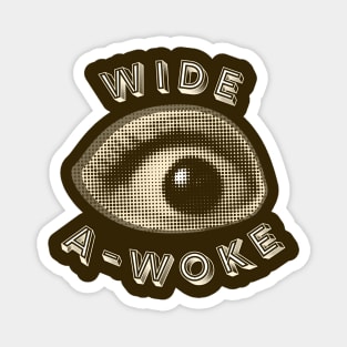 Wide A-Woke Magnet