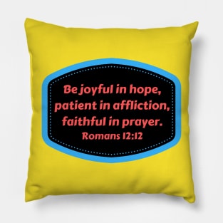 Bible Verse Romans 12:12 Pillow