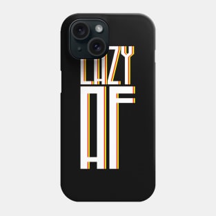 Funny Lazy AF Phone Case