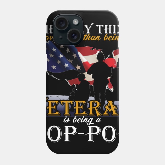 Fathers Day I Love More Than Being A Veteran Is Being A Dad Pop-Pop T-Shirt Phone Case by nhatvv