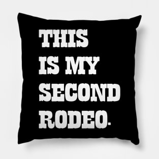 This Is My Second Rodeo v4 Pillow