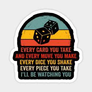 Every dice you shake Every piece you take, Board Game Fans Magnet