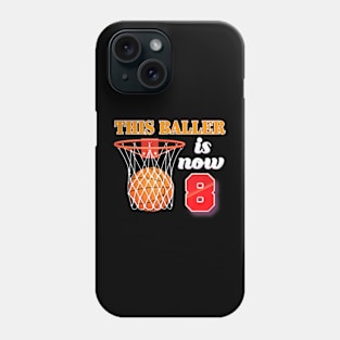 This Baller Is Now 8 Year Old 8Th Birthday Basketball Boy Phone Case