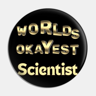 worlds okayest scientist Pin