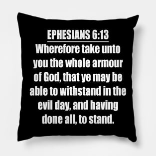 Ephesians 6:13 KJV Pillow