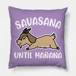 Savasana Until Manana Goat Yoga Fitness Funny Pillow