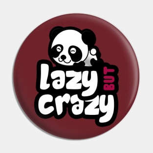 Lazy But Crazy Pin