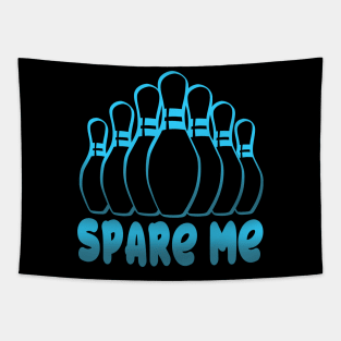 Spare Me Funny Bowling Gift with Bowling Pins Tapestry