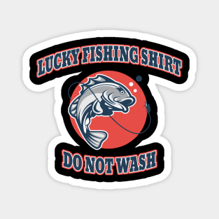 'Lucky Fishing Shirt Do Not Wash' Cool Fishing Gift Magnet