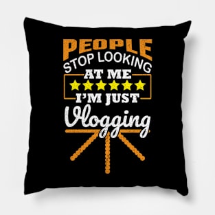 People Stop Looking At Me I´m Just Vlogging Pillow