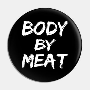 BODY BY MEAT CARNIVORE DIET FUNNY ATHLETIC SPORTS STREETWEAR Pin